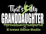 X-treme dance studio family tees (grandparent, aunt, uncle)