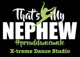 X-treme dance studio family tees (grandparent, aunt, uncle)
